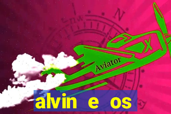 alvin e os esquilos 3 filme completo dublado download