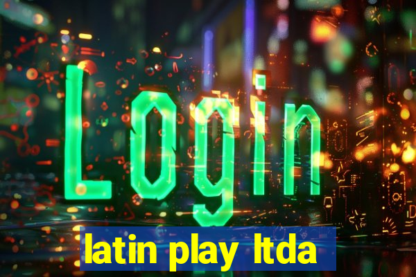 latin play ltda