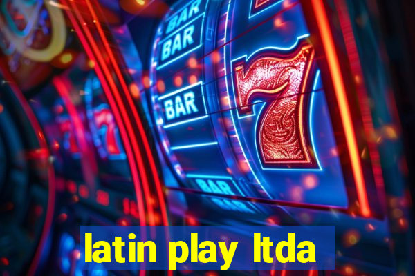 latin play ltda