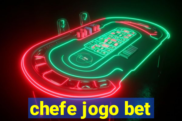 chefe jogo bet