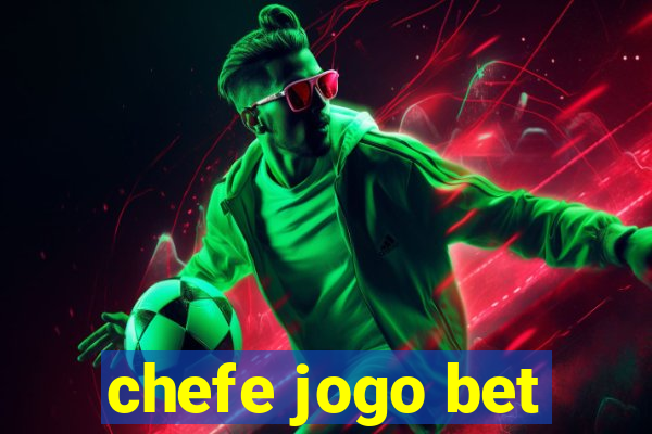 chefe jogo bet