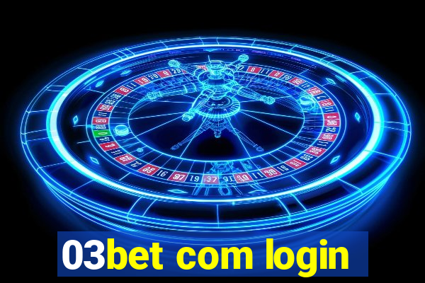 03bet com login