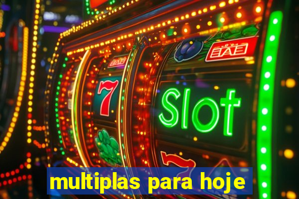 multiplas para hoje