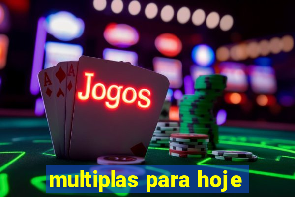 multiplas para hoje