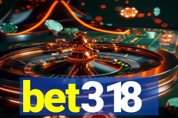 bet318