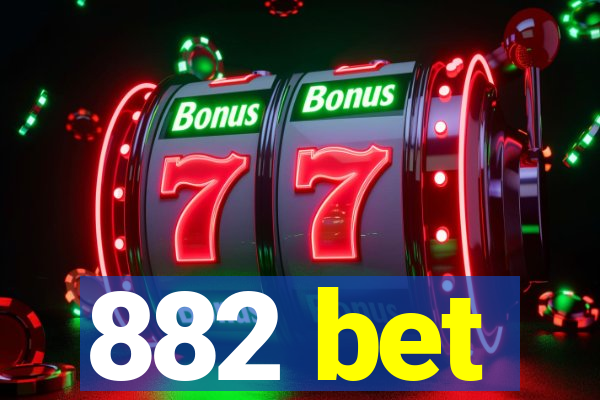 882 bet