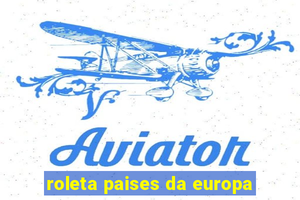 roleta paises da europa