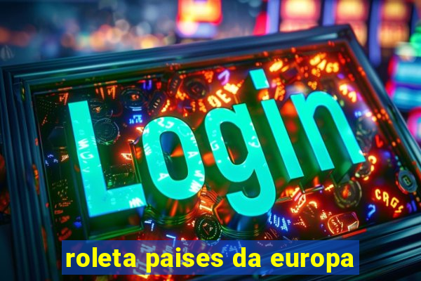 roleta paises da europa