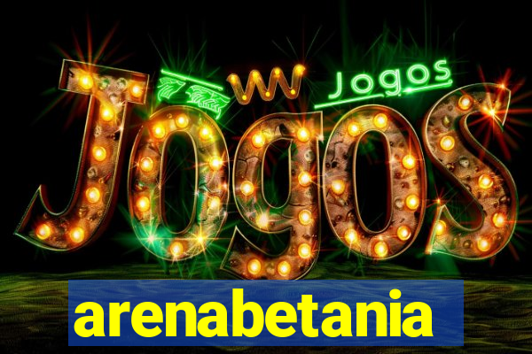 arenabetania