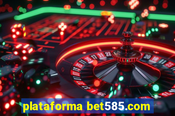 plataforma bet585.com