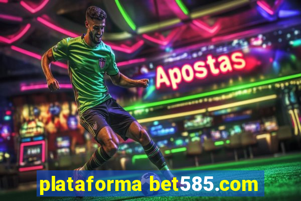 plataforma bet585.com