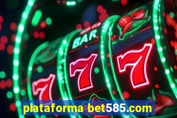 plataforma bet585.com