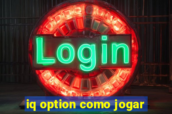 iq option como jogar