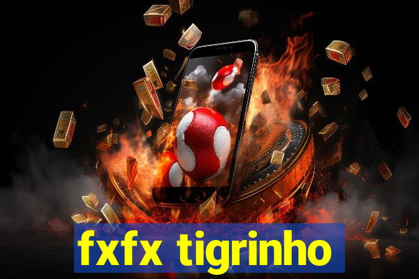 fxfx tigrinho