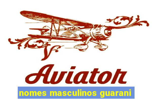 nomes masculinos guarani