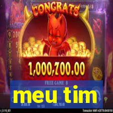 meu tim