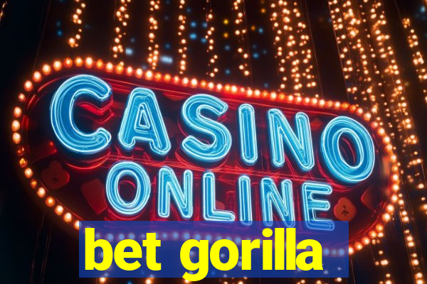 bet gorilla