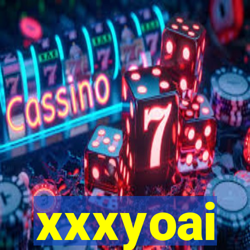 xxxyoai