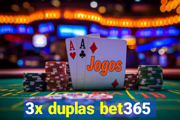 3x duplas bet365