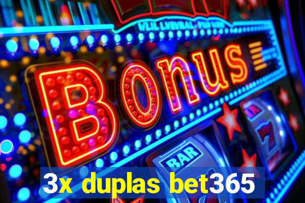 3x duplas bet365