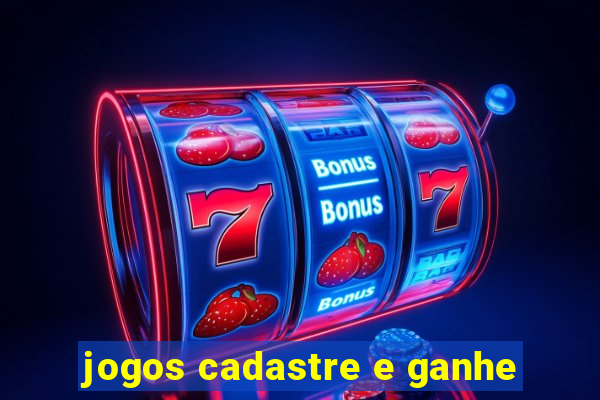 jogos cadastre e ganhe