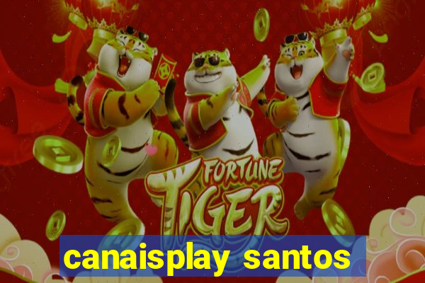 canaisplay santos