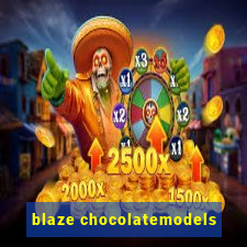 blaze chocolatemodels