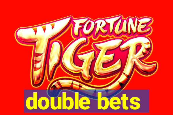 double bets