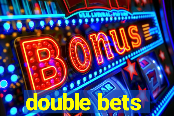 double bets