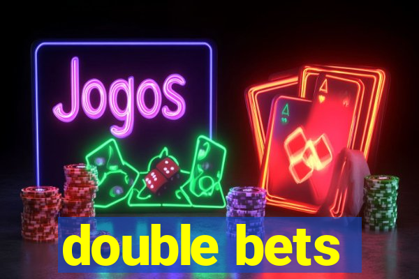 double bets