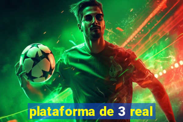 plataforma de 3 real