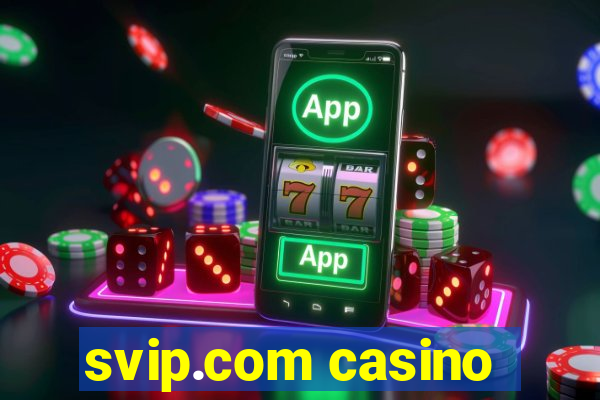 svip.com casino