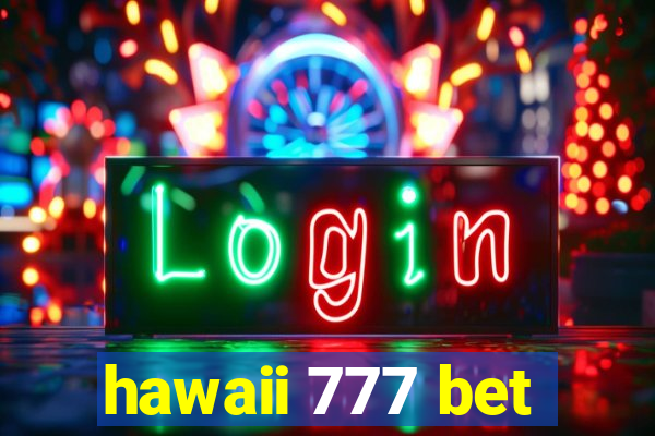 hawaii 777 bet