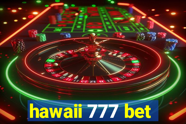 hawaii 777 bet