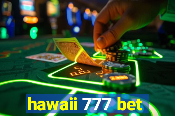 hawaii 777 bet