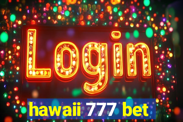 hawaii 777 bet