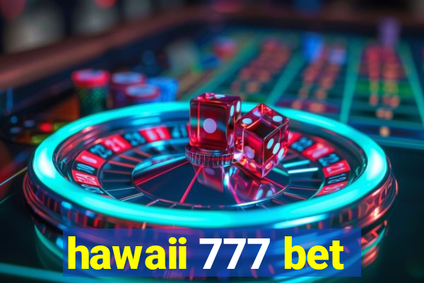 hawaii 777 bet