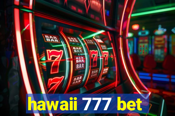 hawaii 777 bet