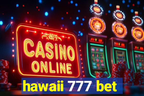 hawaii 777 bet