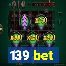 139 bet