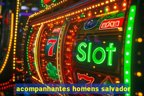 acompanhantes homens salvador