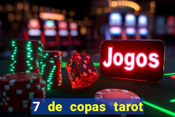 7 de copas tarot significado amor