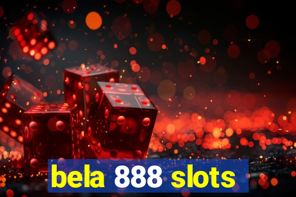 bela 888 slots