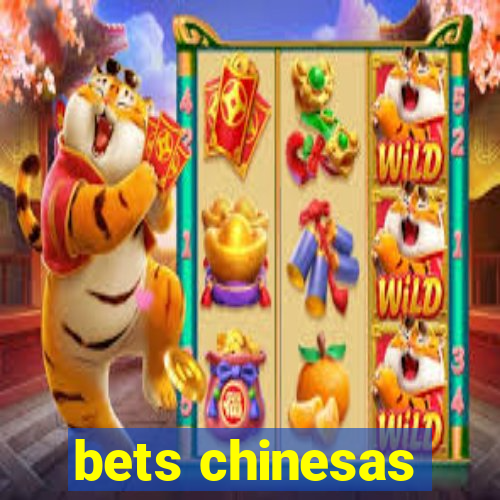 bets chinesas