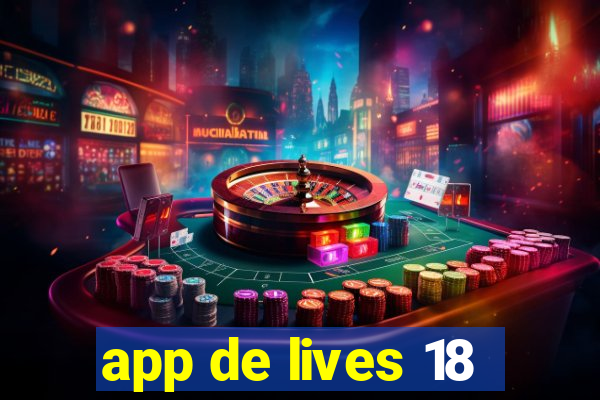 app de lives 18