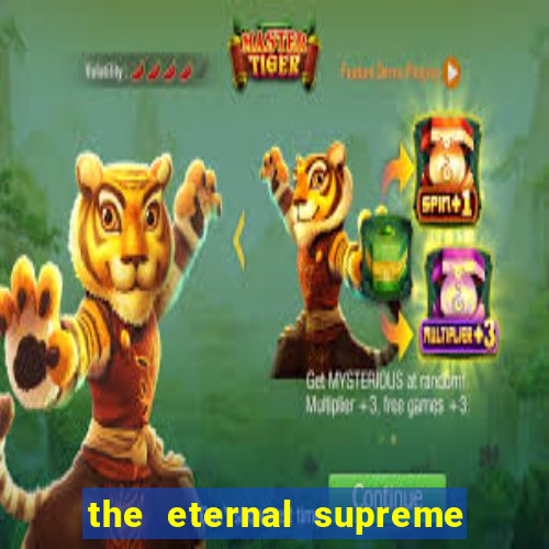 the eternal supreme pt br