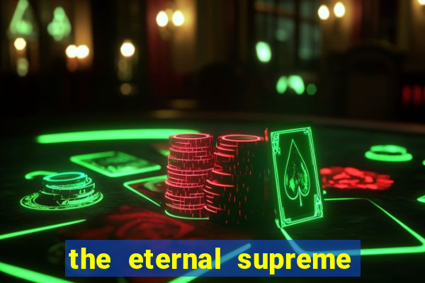 the eternal supreme pt br