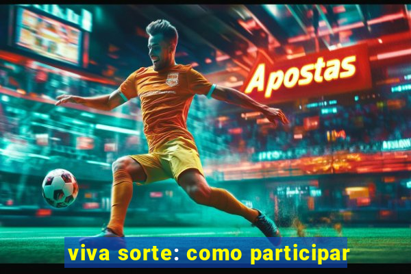 viva sorte: como participar