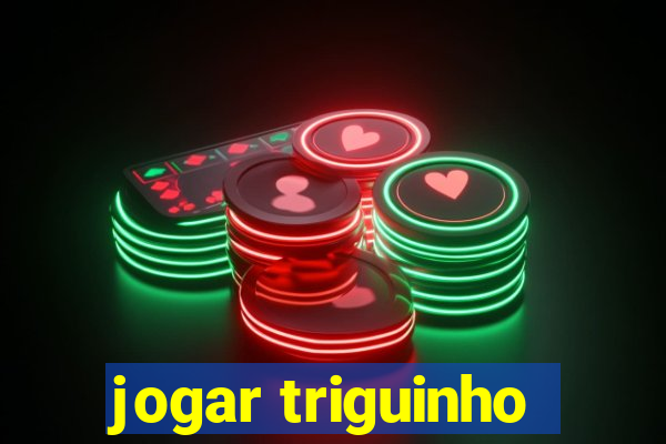 jogar triguinho