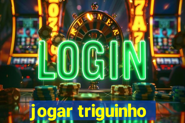 jogar triguinho